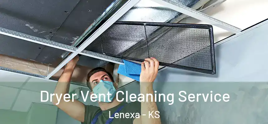  Dryer Vent Cleaning Service Lenexa - KS