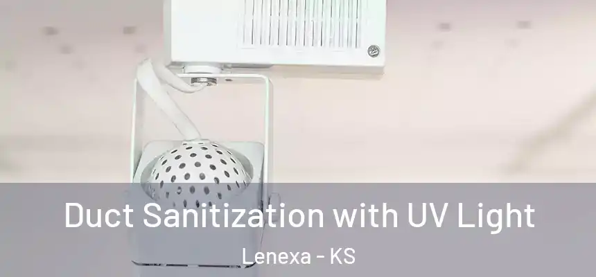  Duct Sanitization with UV Light Lenexa - KS