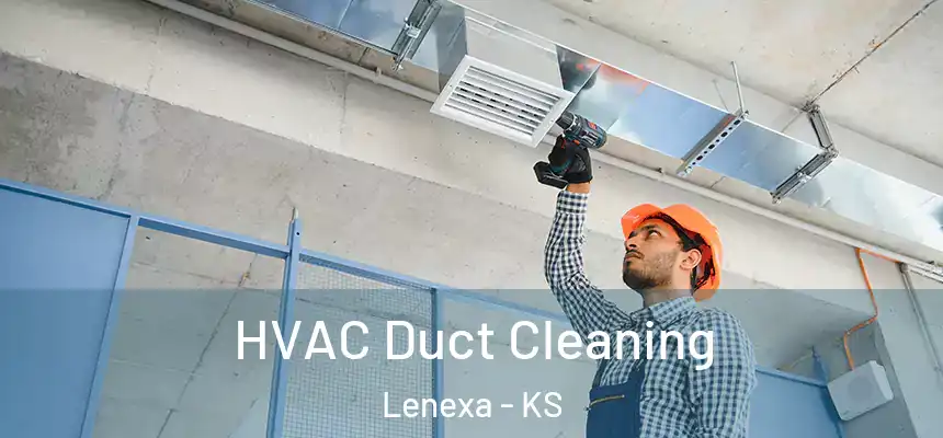  HVAC Duct Cleaning Lenexa - KS