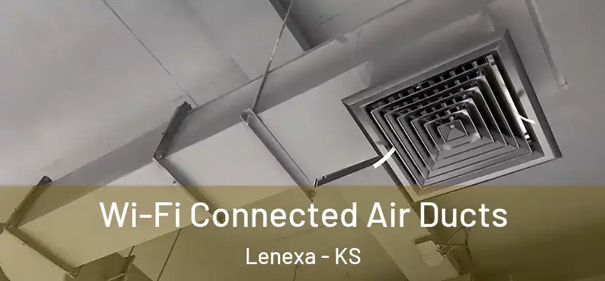  Wi-Fi Connected Air Ducts Lenexa - KS
